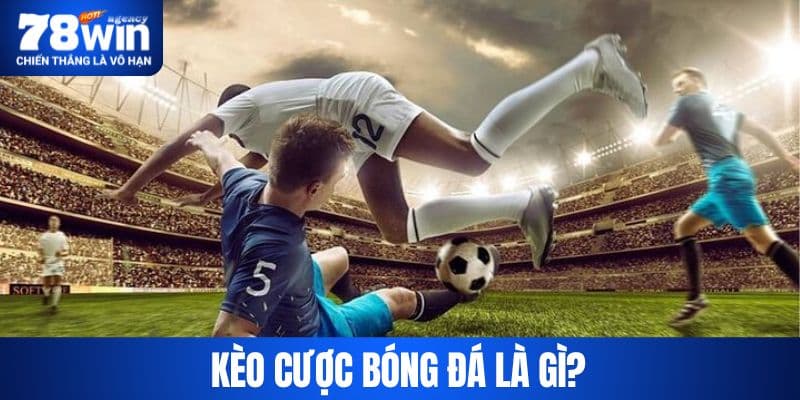 Hình thức kèo cược bóng đá để nhận thưởng