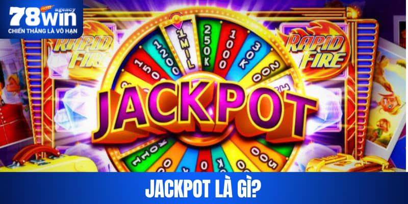 Jackpot Là Gì?